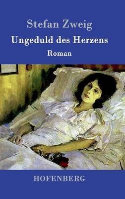 Ungeduld des Herzens: Roman - Stefan Zweig - cover