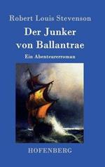 Der Junker von Ballantrae: Ein Abenteurerroman