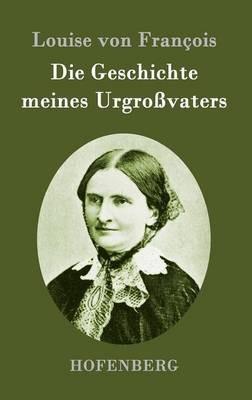 Die Geschichte meines Urgroßvaters - Louise Von François - cover