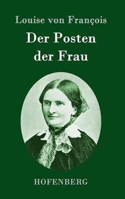 Der Posten der Frau: Erzählung - Louise Von François - cover