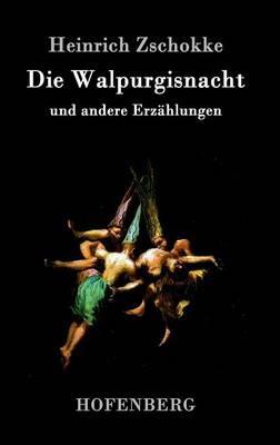 Die Walpurgisnacht: und andere Erzahlungen - Heinrich Zschokke - cover