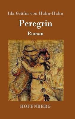Peregrin: Roman - Ida Grafin Von Hahn-Hahn - cover