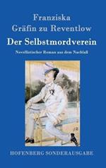 Der Selbstmordverein: Novellistischer Roman aus dem Nachlaß
