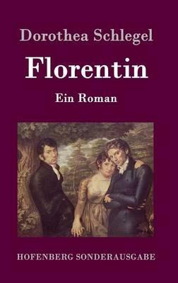 Florentin: Ein Roman - Dorothea Schlegel - cover