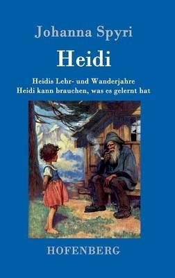 Heidis Lehr- und Wanderjahre / Heidi kann brauchen, was es gelernt hat: Beide Bände in einem Buch - Johanna Spyri - cover