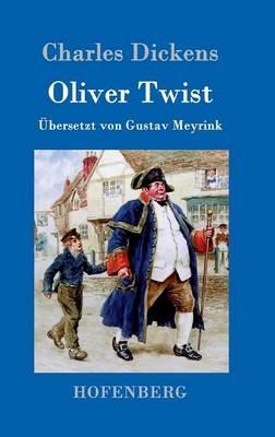 Oliver Twist oder Der Weg eines Fursorgezoeglings - Charles Dickens - cover