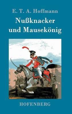 Nussknacker und Mausekoenig - E T a Hoffmann - cover
