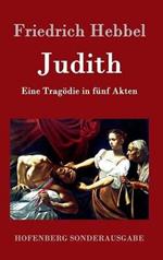Judith: Eine Tragödie in fünf Akten