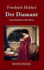 Der Diamant: Eine Komödie in fünf Akten