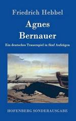 Agnes Bernauer: Ein deutsches Trauerspiel in fünf Aufzügen