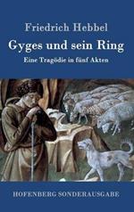 Gyges und sein Ring: Eine Tragödie in fünf Akten
