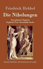 Die Nibelungen: Ein deutsches Trauerspiel in drei Abteilungen Der gehörnte Siegfried Siegfrieds Tod Kriemhilds Rache