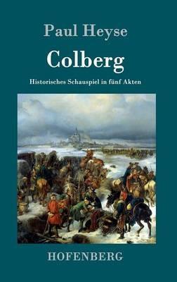 Colberg: Historisches Schauspiel in funf Akten - Paul Heyse - cover