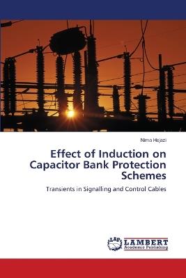 Effect of Induction on Capacitor Bank Protection Schemes - Nima Hejazi - cover