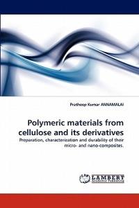Polymeric materials from cellulose and its derivatives - Pratheep Kumar Annamalai - cover
