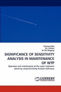 Significance of Sensitivity Analysis in Maintenance of Wtp - Srinivasa Rao,S Srihari,M K Nagaraj - cover