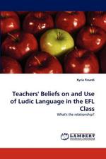 Teachers' Beliefs on and Use of Ludic Language in the EFL Class