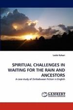 Spiritual Challenges in Waiting for the Rain and Ancestors