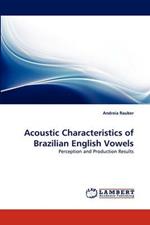 Acoustic Characteristics of Brazilian English Vowels