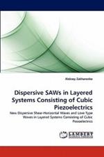 Dispersive Saws in Layered Systems Consisting of Cubic Piezoelectrics