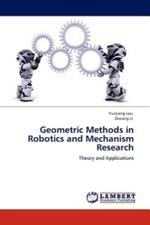 Geometric Methods in Robotics and Mechanism Research