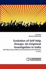 Evolution of Self Help Groups: An Empirical Investigation in India