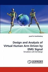 Design and Analysis of Virtual Human Arm Driven by EMG Signal - Yousif Al Mashhadany - cover