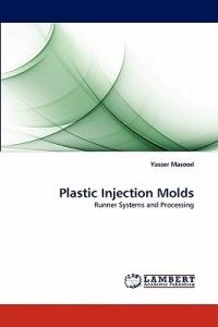 Plastic Injection Molds - Yasser Masood - cover
