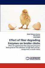 Effect of fiber degrading Enzymes on broiler chicks