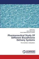 Pharmaceutical Study Of Different Bioadhesive Delivery Systems