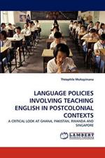 Language Policies Involving Teaching English in Postcolonial Contexts