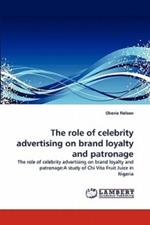 The Role of Celebrity Advertising on Brand Loyalty and Patronage