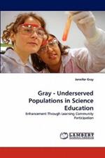 Gray - Underserved Populations in Science Education