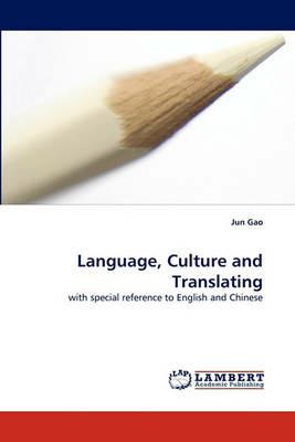 Language, Culture and Translating - Jun Gao - cover