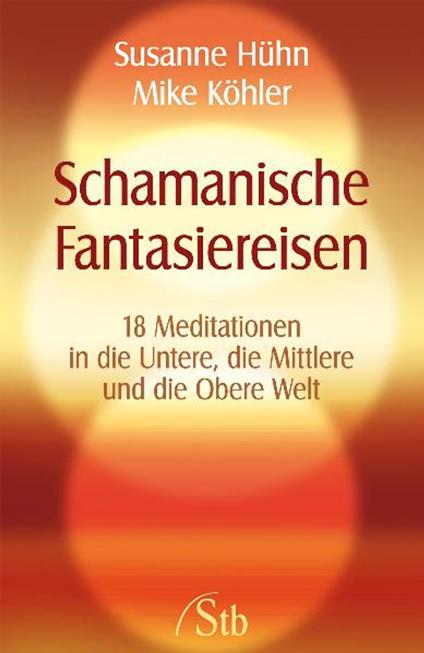 Schamanische Fantasiereisen