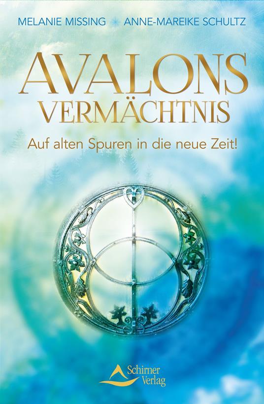 Avalons Vermächtnis - Anne-Mareike Missing Melanie/Schultz - ebook