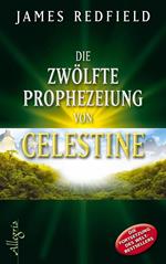 Die zwölfte Prophezeiung von Celestine