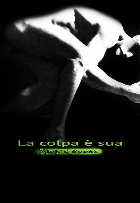 La colpa è sua - Alek's Books - ebook