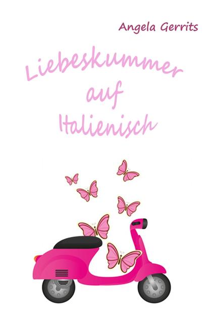 Liebeskummer auf Italienisch - Angela Gerrits - ebook