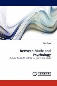 Between Music and Psychology - Alan Turry - cover