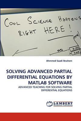 Solving Advanced Partial Differential Equations by MATLAB Software - Ahmmed Saadi Ibrahem - cover