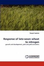 Response of Late-Sown Wheat to Nitrogen