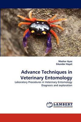 Advance Techniques in Veterinary Entomology - Mazhar Ayaz,Sikandar Hayat - cover