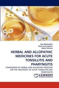 Herbal and Allopathic Medicines for Acute Tonsillitis and Pharyngitis - Ejaz Mohiuddin,Khan Usmanghani,Abdul Hannan - cover