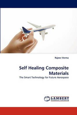 Self Healing Composite Materials - Rajeev Verma - cover