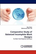 Comparative Study of Balanced Incomplete Block Designs