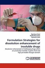 Formulation Strategies for Dissolution Enhancement of Insoluble Drugs