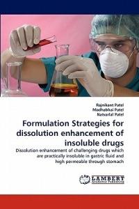 Formulation Strategies for Dissolution Enhancement of Insoluble Drugs - Rajnikant Patel,Madhabhai Patel,Natvarlal M Patel - cover