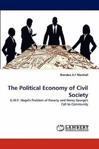 The Political Economy of Civil Society - Brendan A F Marshall - cover