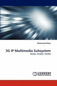 3g IP Multimedia Subsystem - Muhammad Alam - cover